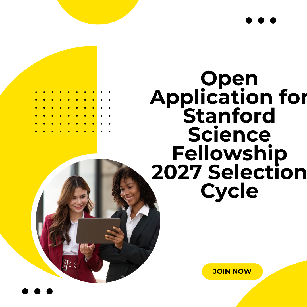 Open Application for Stanford Science Fellowship 2027 Selection Cycle ngoscope.com
