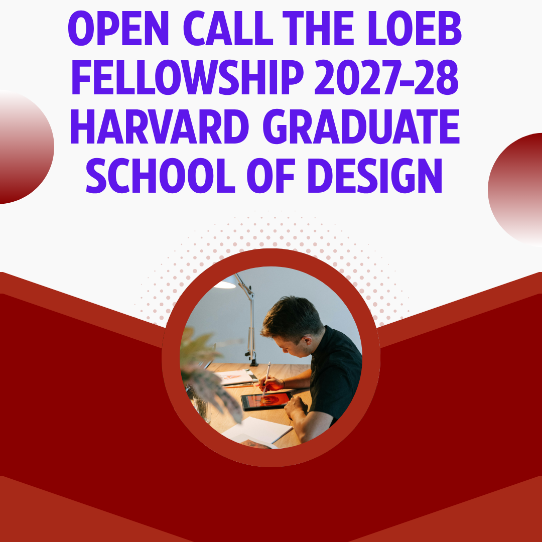 Open Call The Loeb Fellowship 2027-28 Harvard Graduate School of Design ngoscope.com