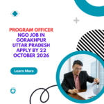 NGO Job in Gorakhpur Uttar Pradesh for Program Officer Apply by 22 October 2026 ngoscope.com