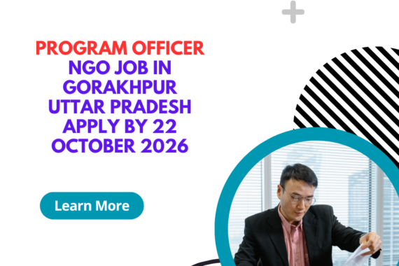 NGO Job in Gorakhpur Uttar Pradesh for Program Officer Apply by 22 October 2026 ngoscope.com