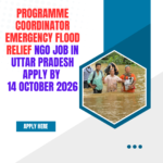 NGO Job in Uttar Pradesh for Programme Coordinator Emergency Flood Relief Apply by 14 October 2026 ngoscope.com