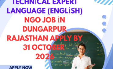 NGO Job in Dungarpur Rajasthan for Technical Expert Language (English) Apply by 31 October 2026 ngoscope.com