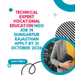 NGO Job in Dungarpur Rajasthan for Technical Expert Vocational Education Apply by 31 October 2026 ngoscope.com
