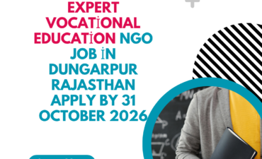 NGO Job in Dungarpur Rajasthan for Technical Expert Vocational Education Apply by 31 October 2026 ngoscope.com